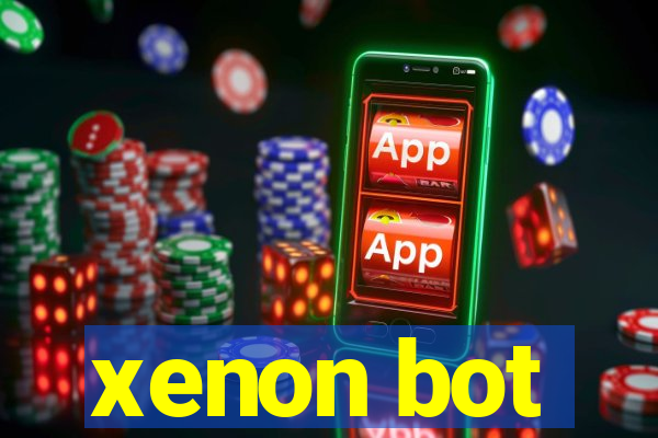 xenon bot